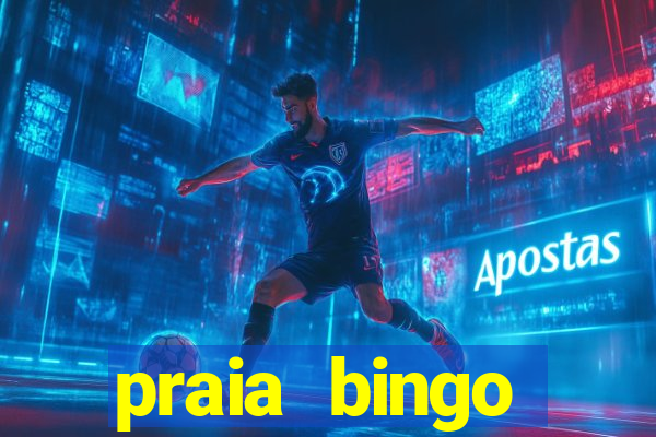 praia bingo dinheiro infinito 2022